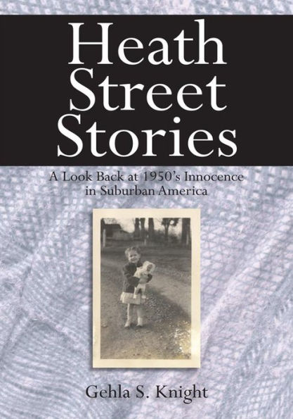 Heath Street Stories: A Look Back at 1950's Innocence in Suburban America