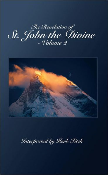 The Revelation of St. John the Divine - Volume 2: Interpreted by Herb Fitch