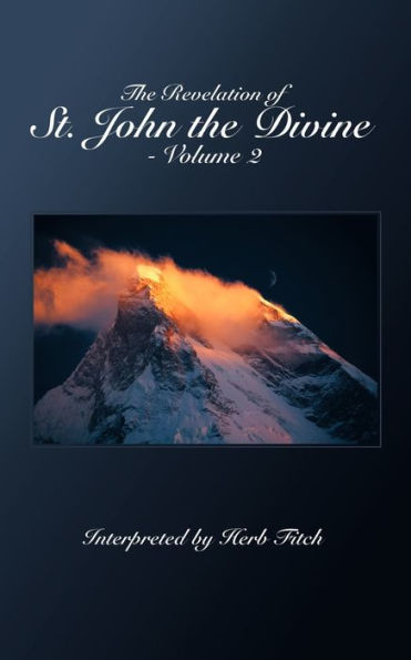 The Revelation of St. John the Divine - Volume 2: Interpreted by Herb Fitch