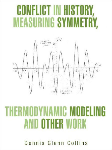 Conflict History, Measuring Symmetry, Thermodynamic Modeling and Other Work