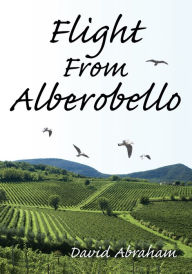 Title: Flight From Alberobello, Author: David Abraham