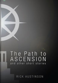 Title: The Path to Ascension, Author: Rick Austinson