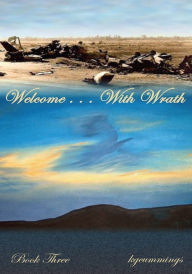 Title: Welcome . . . With Wrath: Book Three, Author: kgcummings