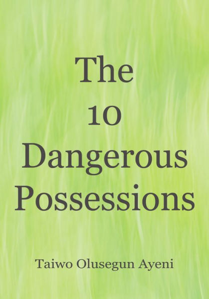 The 10 Dangerous Possessions