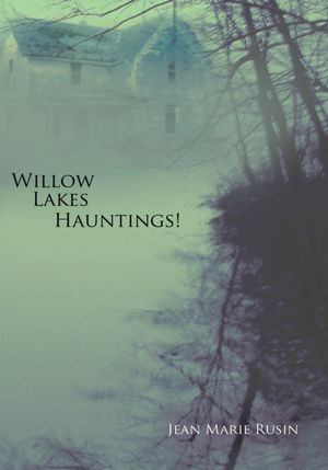 Willow Lakes Hauntings! by Jean Marie Rusin, Paperback | Barnes & Noble®