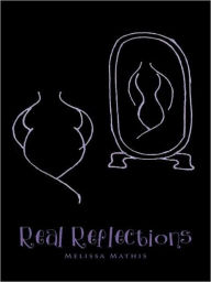 Title: Real Reflections, Author: Melissa Mathis