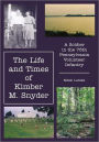 The Life and Times of Kimber M. Snyder: A Soldier in the 78th Pennsylvania Volunteer Infantry