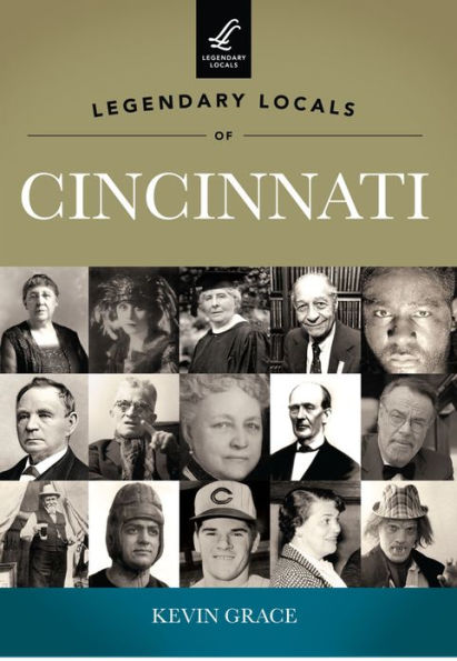 Legendary Locals of Cincinnati