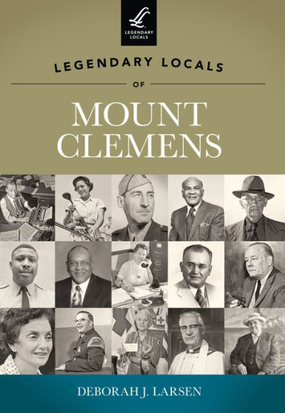 Legendary Locals of Mount Clemens