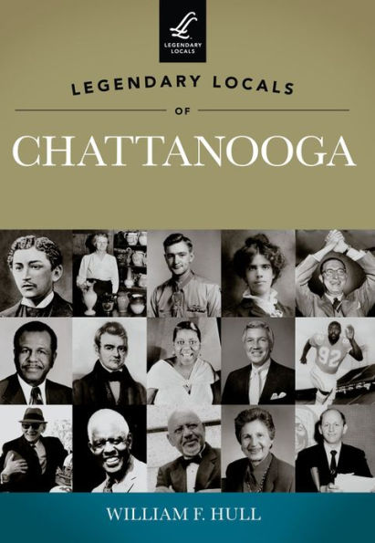 Legendary Locals of Chattanooga
