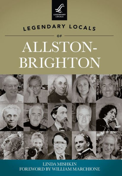 Legendary Locals of Allston-Brighton
