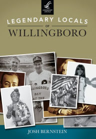 Title: Legendary Locals of Willingboro, Author: Josh Bernstein