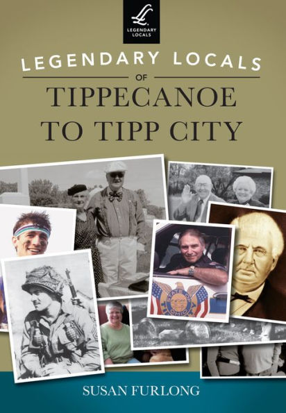 Legendary Locals of Tippecanoe to Tipp City