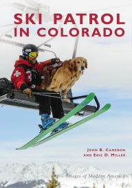 Title: Ski Patrol in Colorado, Author: John B. Cameron