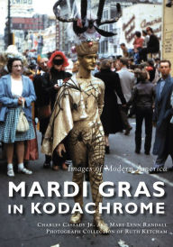Title: Mardi Gras in Kodachrome, Author: Charles Cassady Jr.