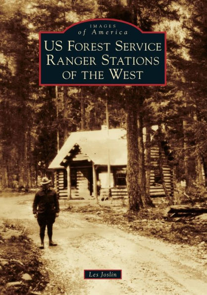 US Forest Service Ranger Stations of the West