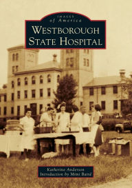 Title: Westborough State Hospital, Author: Katherine Anderson