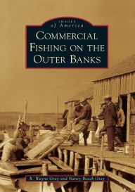 Title: Commercial Fishing on the Outer Banks, Author: R. Wayne Gray