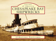 Title: Chesapeake Bay Shipwrecks, Author: William B. Cogar