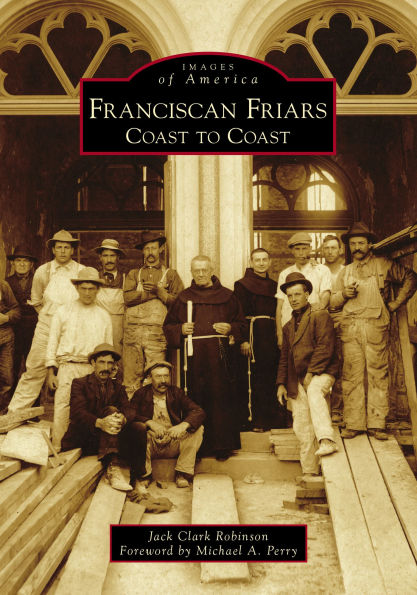 Franciscan Friars: Coast to Coast, Texas (Images of America Series)