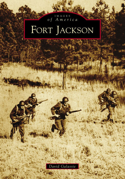 Fort Jackson, South Carolina (Images of America Series)