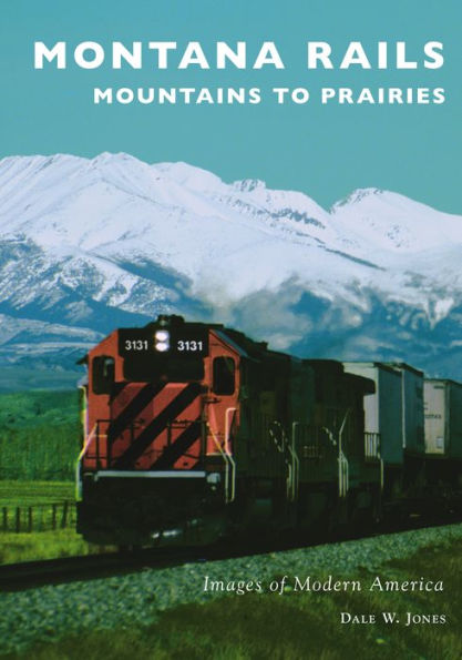 Montana Rails: Mountains to Prairies