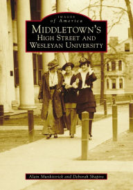 Free books downloads for ipad Middletown's High Street and Wesleyan University 9781467105460