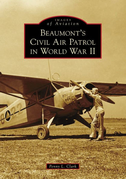 Beaumont's Civil Air Patrol World War II