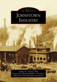 Best sellers eBook download Johnstown Industry in English 9781467106627