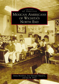 Download free pdf format ebooks Mexican Americans of Wichita's North End by   in English 9781467107693