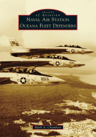 Title: Naval Air Station Oceana Fleet Defenders, Author: Mark A. Chambers