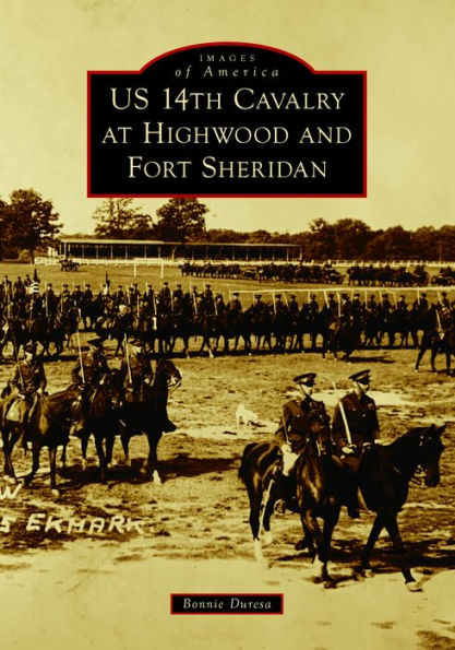 US 14th Cavalry at Highwood and Fort Sheridan