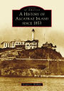 A History of Alcatraz Island since 1853