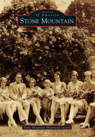 Title: Stone Mountain, Author: Stone Mountain Historical Society