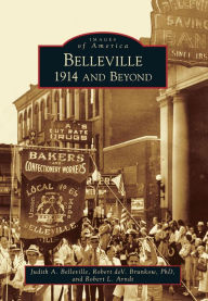 Title: Belleville: 1914 and Beyond, Author: Judith A. Belleville