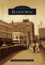 Manitowoc, Wiconsin (Images of America Series)
