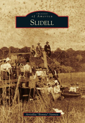Slidell Louisiana Images Of America Series By Arriollia Bonnie