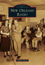 New Orleans Radio, Louisiana (Images of America Series)