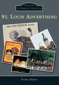 Title: St. Louis Advertising, Author: Frank Absher