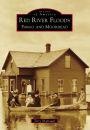 Red River Floods: Fargo and Moorhead, North Dakota (Images of America Series)