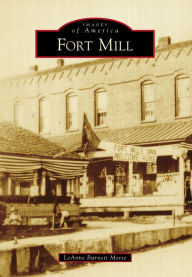 Title: Fort Mill, Author: LeAnne Burnett Morse