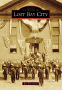 Lost Bay City, Michigan (Images of America Series)