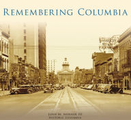 Title: Remembering Columbia, Author: Arcadia Publishing