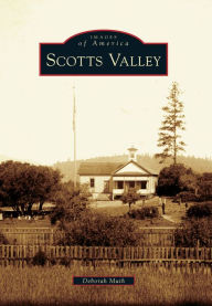 Title: Scotts Valley, Author: Deborah Muth