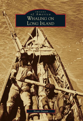 Whaling On Long Island New York Images Of America Series By