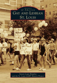 Title: Gay and Lesbian St. Louis, Author: Steven Louis Brawley