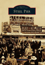 Title: Steel Pier, Author: Arcadia Publishing