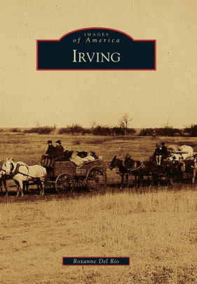 Irving Texas Images Of America Series By Roxanne Del Rio