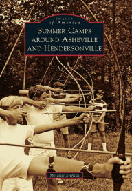 Title: Summer Camps around Asheville and Hendersonville, Author: Melanie English