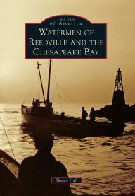 Free online downloadable books to read Watermen of Reedville and the Chesapeake Bay, Virginia RTF iBook ePub by Shawn Hall